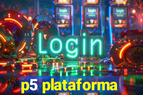 p5 plataforma